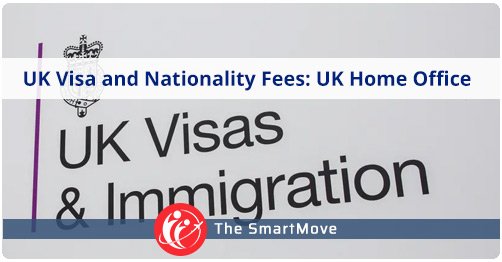 UK Visa and Nationality Fees UK Home Office SmartMove2UK